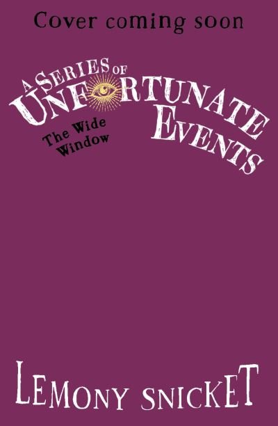 Cover for Lemony Snicket · The Wide Window - A Series of Unfortunate Events (Paperback Book) (2024)