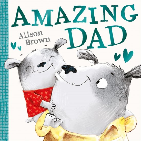 Cover for Alison Brown · Amazing Dad (Board book) (2025)