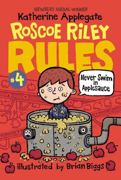 Cover for Katherine Applegate · Roscoe Riley Rules #4: Never Swim in Applesauce - Roscoe Riley Rules (Paperback Book) (2016)