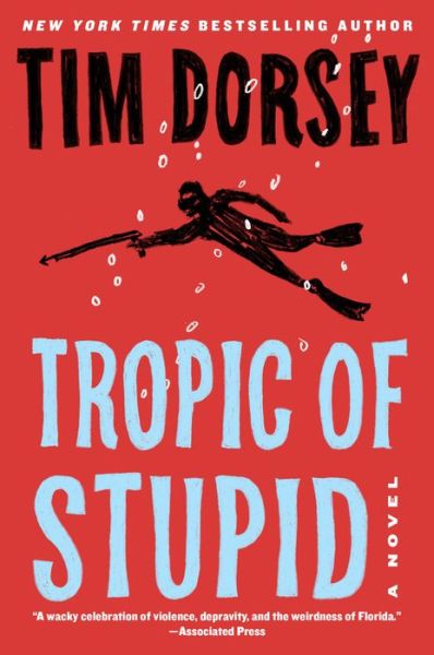 Tropic of Stupid: A Novel - Serge Storms - Tim Dorsey - Books - HarperCollins - 9780062967510 - January 4, 2022