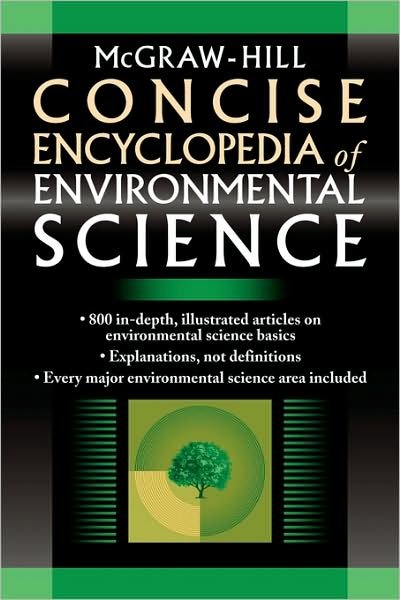 McGraw-Hill Concise Encyclopedia of Environmental Science - McGraw Hill - Books - McGraw-Hill Education - Europe - 9780071439510 - July 16, 2005