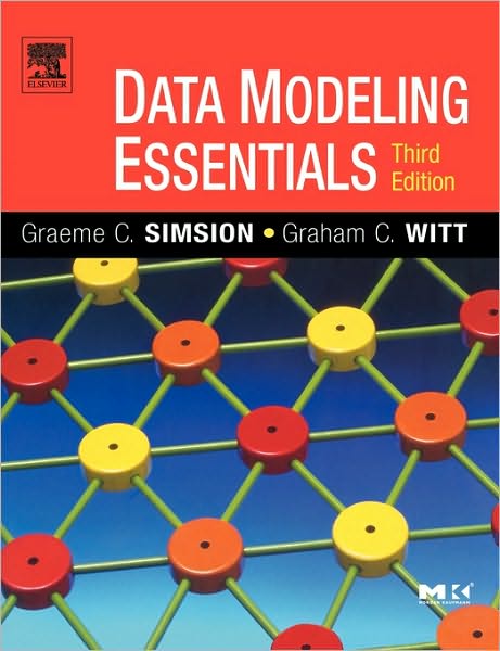 Cover for Simsion, Graeme (Senior Fellow, University of Melbourne, Australia) · Data Modeling Essentials - The Morgan Kaufmann Series in Data Management Systems (Paperback Book) (2004)