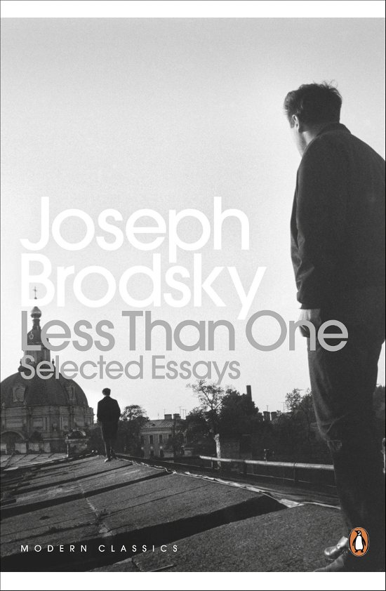 Cover for Joseph Brodsky · Less Than One: Selected Essays - Penguin Modern Classics (Paperback Book) (2011)