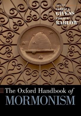 The Oxford Handbook of Mormonism - Oxford Handbooks -  - Bøker - Oxford University Press Inc - 9780190086510 - 15. januar 2020