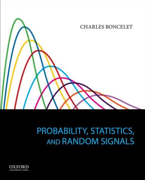 Cover for Charles G. Boncelet · Probability, Statistics, and Random Signals (Book) (2016)