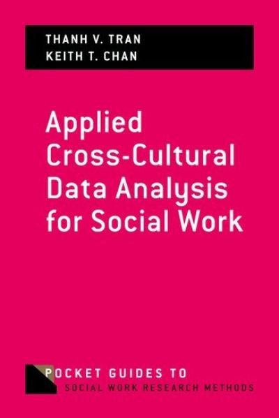 Cover for Tran, Thanh V. (Professor, Professor, Boston College School of Social Work) · Applied Cross-Cultural Data Analysis for Social Work - Pocket Guide to Social Work Research Methods (Taschenbuch) (2021)