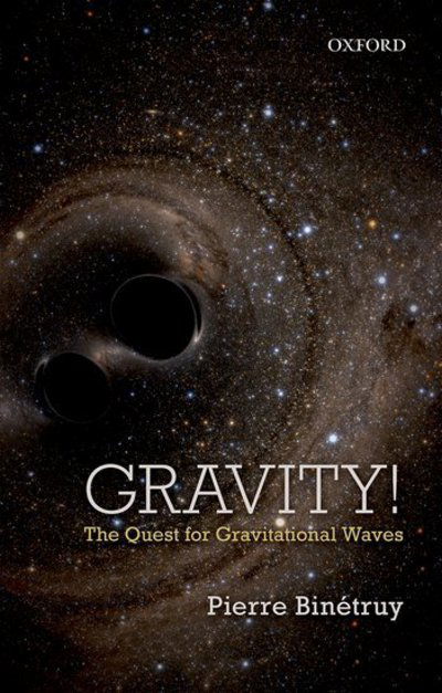 Cover for Binetruy, Pierre (Professor, Professor, Universite Paris-Diderot) · Gravity!: The Quest for Gravitational Waves (Hardcover Book) (2018)