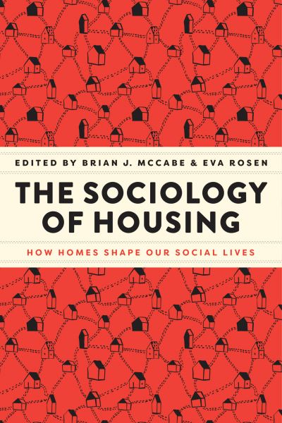 Cover for The Sociology of Housing: How Homes Shape Our Social Lives (Hardcover Book) (2023)