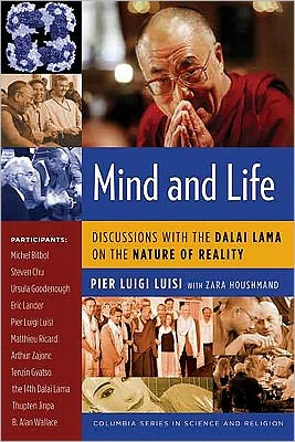 Cover for Luisi, Pier (Professor, University Roma 3) · Mind and Life: Discussions with the Dalai Lama on the Nature of Reality - Columbia Series in Science and Religion (Paperback Book) (2010)