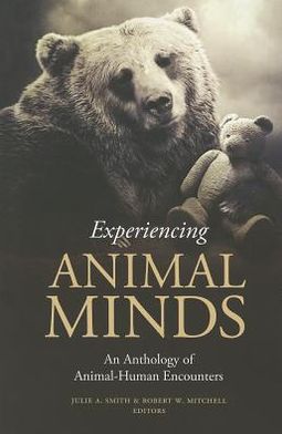 Cover for Smith · Experiencing Animal Minds: An Anthology of Animal-Human Encounters - Critical Perspectives on Animals: Theory, Culture, Science, and Law (Paperback Book) (2012)