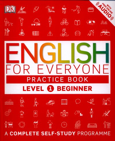 Cover for Dk · English for Everyone Practice Book Level 1 Beginner: A Complete Self-Study Programme - DK English for Everyone (Paperback Book) (2016)