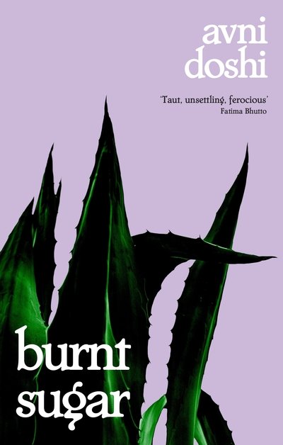 Cover for Avni Doshi · Burnt Sugar: Shortlisted for the Booker Prize 2020 (Paperback Book) (2020)