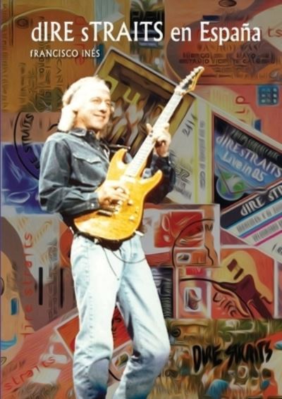 Cover for Francisco Inés · Dire Straits en España (Book) (2020)
