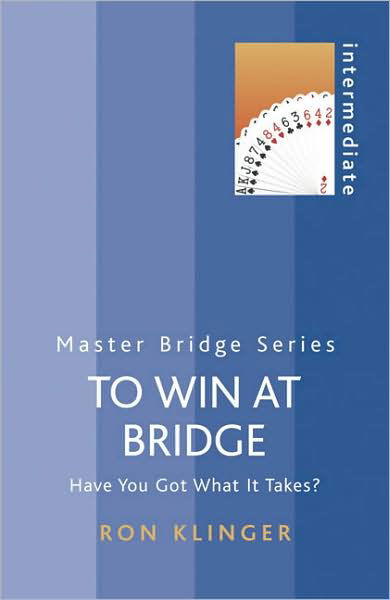 Cover for Ron Klinger · To Win At Bridge: Have You Got What It Takes? - Master Bridge (Paperback Book) (2007)