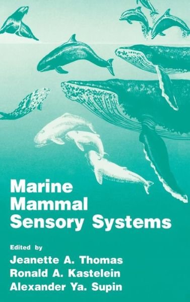 Cover for A Ia Supin · Marine Mammal Sensory Systems (Innbunden bok) [1992 edition] (1993)