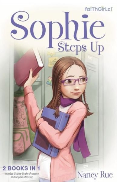 Cover for Nancy N. Rue · Sophie Steps Up - Faithgirlz! / Sophie Series (Paperback Book) (2013)