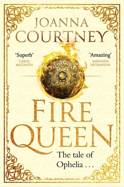 Cover for Joanna Courtney · Fire Queen: Shakespeare's Ophelia as you've never seen her before . . . - Shakespeare's Queens (Taschenbuch) (2019)