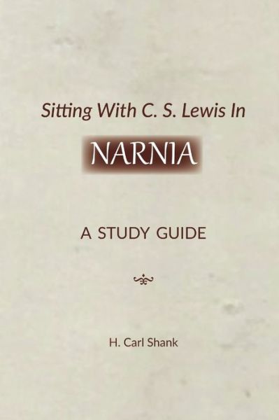 Cover for Carl Shank · Sitting with C. S. Lewis in Narnia (Bok) (2019)