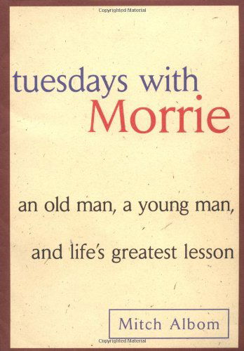 Cover for Mitch Albom · Tuesdays with Morrie: an Old Man, a Young Man and Life's Greatest Lesson (Innbunden bok) [1st edition] (1997)