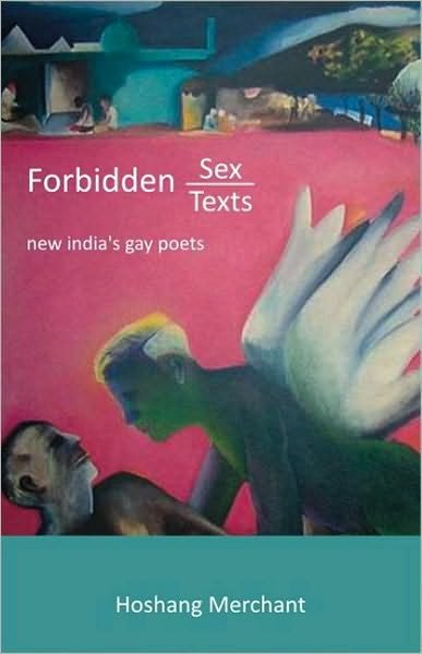 Forbidden Sex, Forbidden Texts: New India's Gay Poets - Hoshang Merchant - Livros - Taylor & Francis Ltd - 9780415484510 - 9 de março de 2009