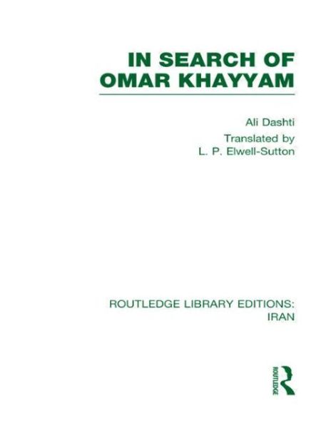 Cover for Ali Dashti · In Search of Omar Khayyam (RLE Iran B) - Routledge Library Editions: Iran (Hardcover Book) (2011)