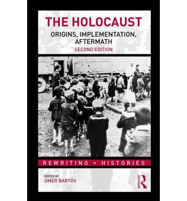 Cover for Omer Bartov · The Holocaust: Origins, Implementation, Aftermath - Rewriting Histories (Taschenbuch) (2014)