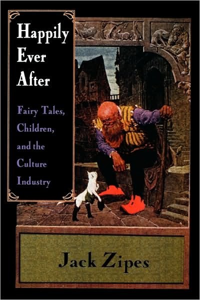 Happily Ever After: Fairy Tales, Children, and the Culture Industry - Jack Zipes - Kirjat - Taylor & Francis Ltd - 9780415918510 - torstai 17. huhtikuuta 1997