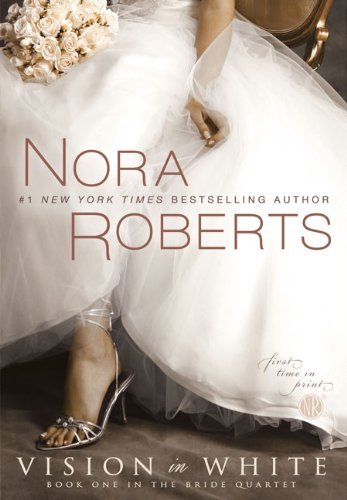 Cover for Nora Roberts · Vision in White (The Bride Quartet, Book 1) (Paperback Book) [Roughcut edition] (2009)