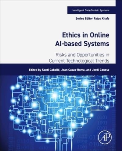 Cover for Ethics in Online AI-Based Systems: Risks and Opportunities in Current Technological Trends - Intelligent Data-Centric Systems (Pocketbok) (2024)