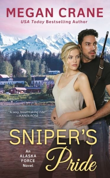 Cover for Megan Crane · Sniper's Pride: An Alaska Force Novel #2 (Paperback Book) (2019)