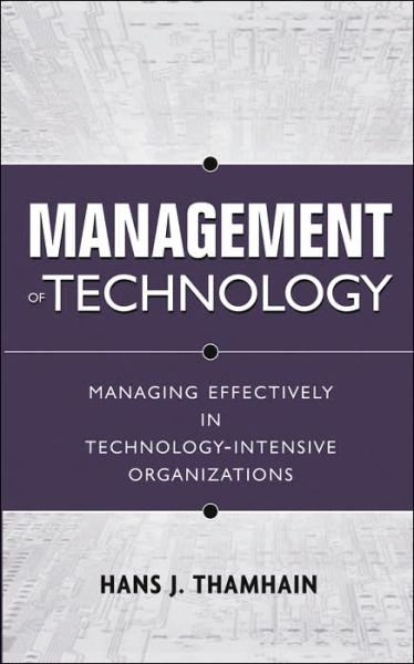 Cover for Thamhain, Hans J. (Bentley College, Waltham, MA) · Management of Technology: Managing Effectively in Technology-Intensive Organizations (Gebundenes Buch) (2005)