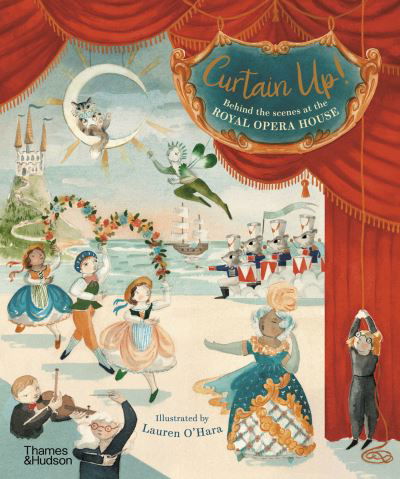 Cover for Royal Opera House · Curtain Up!: Behind the Scenes at the Royal Opera House (Hardcover Book) (2022)