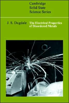 Dugdale, J. S. (University of Leeds) · The Electrical Properties of Disordered Metals - Cambridge Solid State Science Series (Paperback Book) (2005)