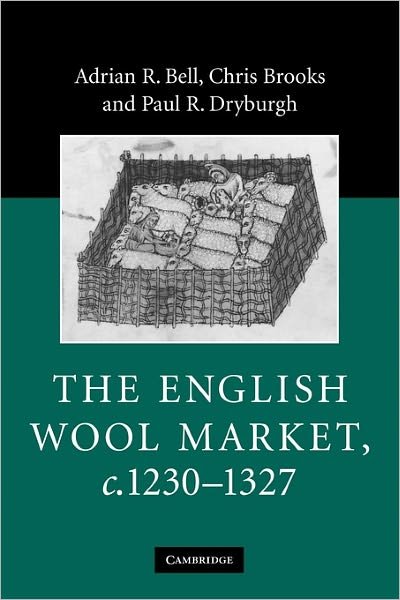 Cover for Bell, Adrian R. (University of Reading) · The English Wool Market, c.1230–1327 (Paperback Bog) (2011)