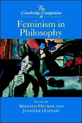 Cover for Miranda Fricker · The Cambridge Companion to Feminism in Philosophy - Cambridge Companions to Philosophy (Hardcover Book) (2000)