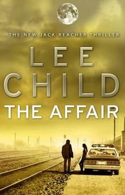 Cover for Lee Child · The Affair: (Jack Reacher 16) - Jack Reacher (Taschenbuch) (2012)