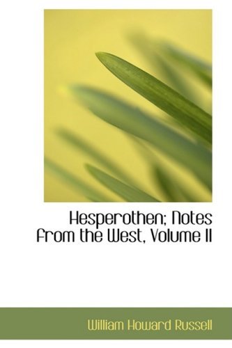 Hesperothen; Notes from the West, Volume II - William Howard Russell - Kirjat - BiblioLife - 9780554790510 - keskiviikko 20. elokuuta 2008