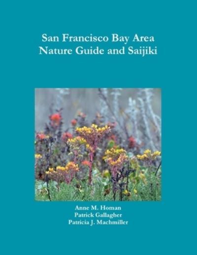 Cover for Patrick Gallagher · San Francisco Bay Area Nature Guide and Saijiki (Book) (2010)