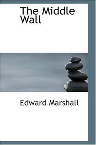 Cover for Edward Marshall · The Middle Wall (Paperback Book) (2008)