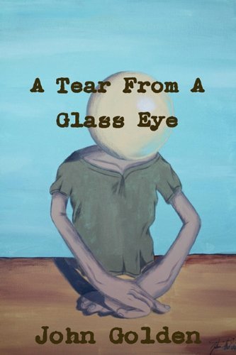 Cover for John Golden · A Tear from a Glass Eye (Paperback Book) (2010)
