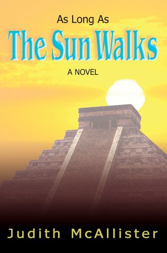 Cover for Judith Mcallister · As Long As the Sun Walks: a Novel (Hardcover Book) (2005)