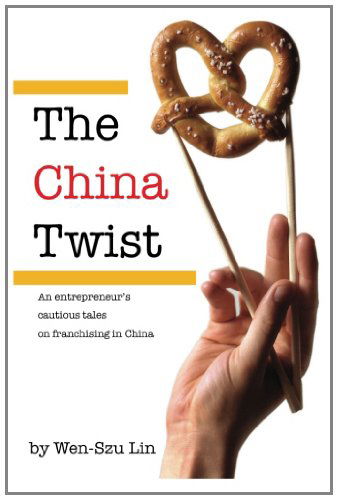 The China Twist: an Entrepreneur's Cautious Tales on Franchising in China - Wen-szu Lin - Bøger - BC Publishing - 9780615703510 - 21. december 2012
