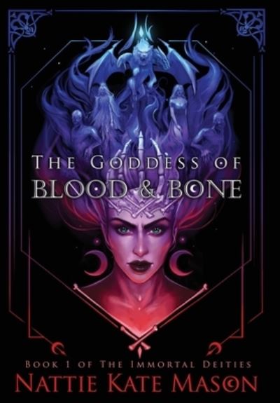 Cover for Nattie Kate Mason · The Goddess of Blood and Bone (Hardcover Book) (2021)