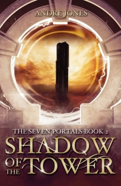 Cover for Andre Jones · Shadow of the Tower - The Seven Portals (Paperback Book) (2020)