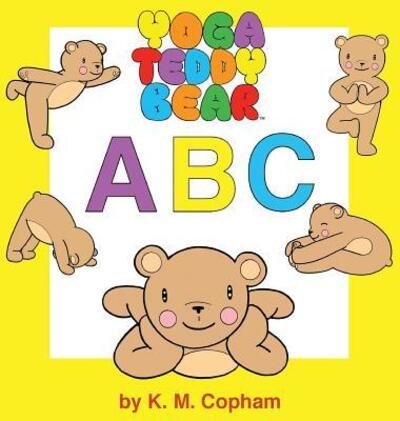 Cover for K M Copham · Yoga Teddy Bear a - B - C (Hardcover Book) (2016)