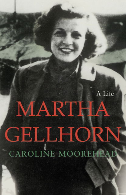 Cover for Caroline Moorehead · Martha Gellhorn: A Life (Hardcover Book) (2003)