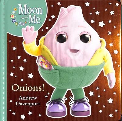 Onions! - Moon and Me - Andrew Davenport - Bøger - Scholastic - 9780702302510 - 2. juli 2020