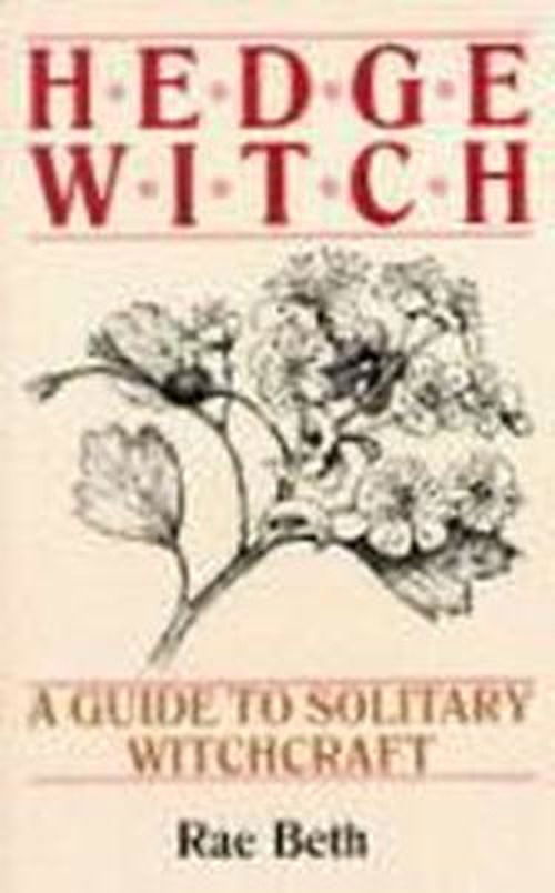 Cover for Rae Beth · Hedge Witch: A Guide to Solitary Witchcraft (Taschenbuch) [New edition] (1992)