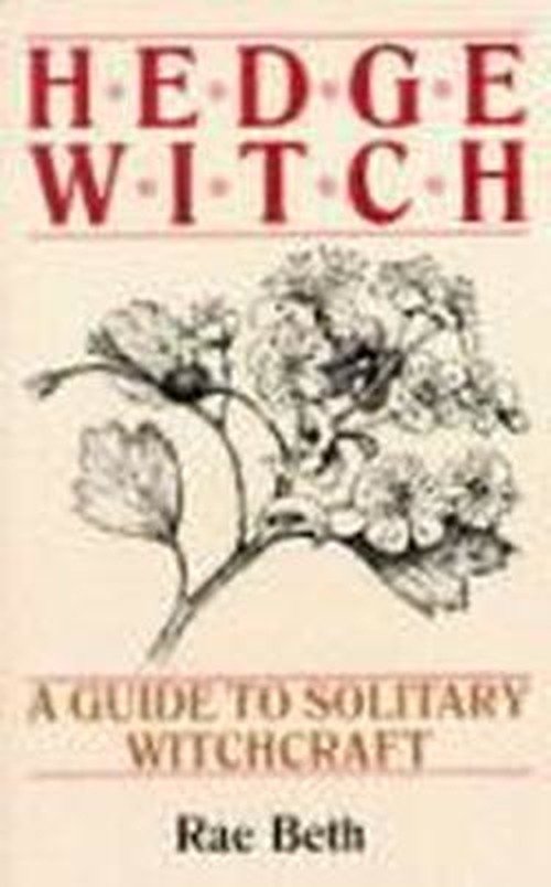 Cover for Rae Beth · Hedge Witch: A Guide to Solitary Witchcraft (Pocketbok) [New edition] (1992)