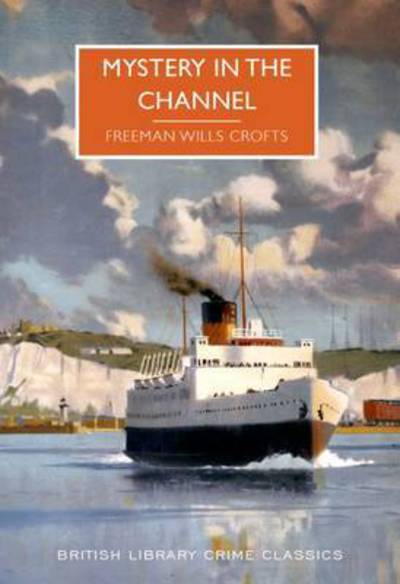 Cover for Freeman Wills Crofts · Mystery in the Channel - British Library Crime Classics (Taschenbuch) (2016)